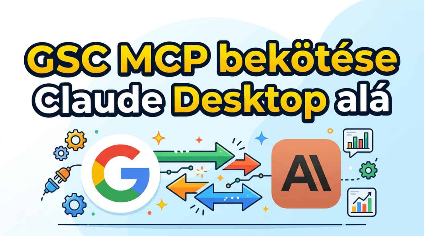 Google Search Console MCP telepítése Claude Desktophoz – lépésről ...